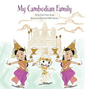 My Cambodian Family - by Sila Chey & Honor Duong - 1 of 1