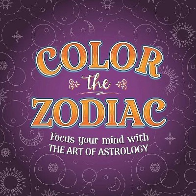 Color the Zodiac - by  Igloobooks (Paperback)