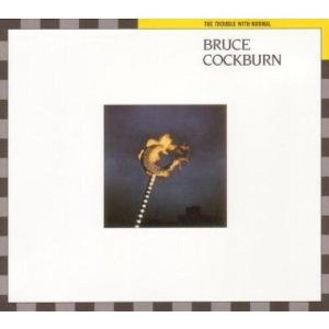 Bruce Cockburn - Trouble with Normal (CD) - 1 of 1