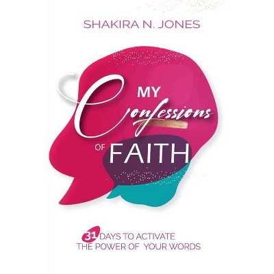 My Confessions of Faith - by  Shakira Nicole Jones (Paperback)