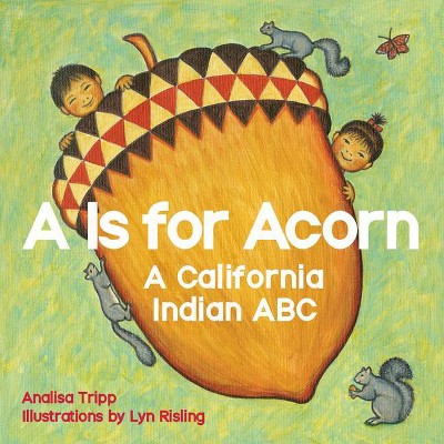 A is for Acorn - by  Analisa Tripp (Board Book)