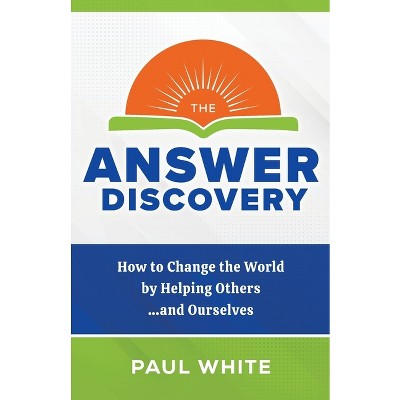 The Answer Discovery - by  Paul White (Paperback)