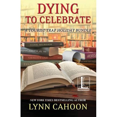 Dying to Celebrate - (Tourist Trap Mystery) by  Lynn Cahoon (Paperback)