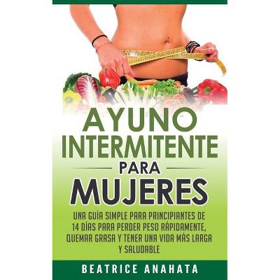 Ayuno Intermitente Para Mujeres - by  Beatrice Anahata (Paperback)