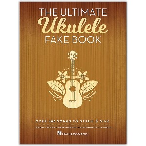 Hal Leonard The Ultimate Ukulele Fake Book (Over 400 Songs to Strum & Sing) - 1 of 1