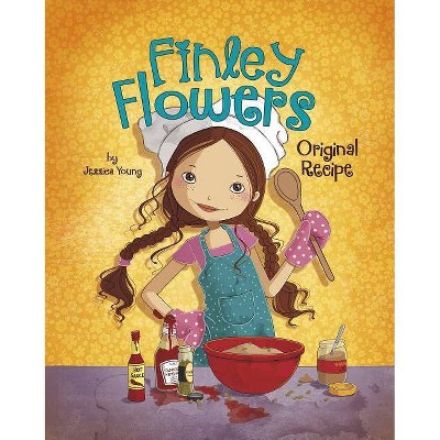 Original Recipe - (Finley Flowers) by  Jessica Young & Sylvie Spark (Paperback)