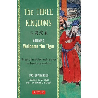 The Three Kingdoms, Volume 3: Welcome the Tiger - by  Luo Guanzhong (Paperback)