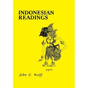 Indonesian Readings - 3rd Edition by  John U Wolff (Paperback) - 1 of 1