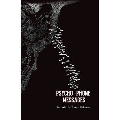 Psycho-Phone Messages - by  Francis Grierson (Paperback)