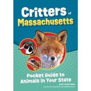Critters of Massachusetts - (Wildlife Pocket Guides for Kids) 2nd Edition by  Alex Troutman (Paperback) - 1 of 1