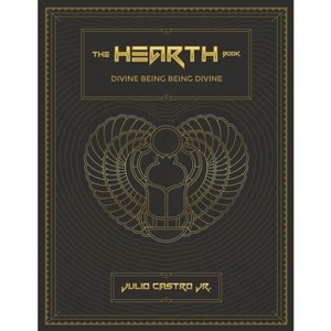 The Hearth Book Collectors Edition - by  Julio Castro Jr (Paperback) - 1 of 1
