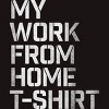 Men's Design By Humans My Work From Home T-Shirt By Roadhouse T-Shirt - 2 of 4