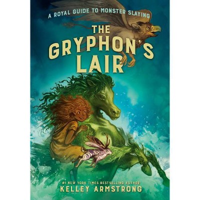  The Gryphon's Lair - (Royal Guide to Monster Slaying) by  Kelley Armstrong (Hardcover) 