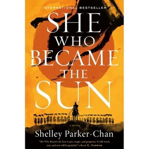 She Who Became the Sun - (Radiant Emperor Duology) by  Shelley Parker-Chan (Paperback) - 1 of 1