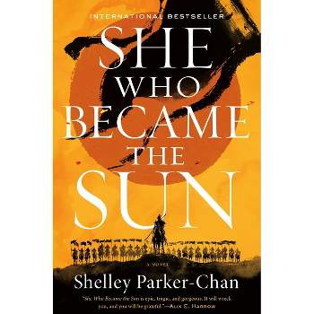 She Who Became the Sun - (Radiant Emperor Duology) by  Shelley Parker-Chan (Paperback)