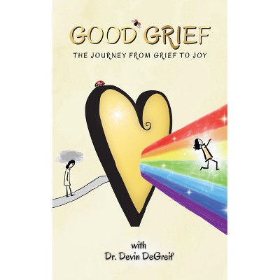Good Grief - by Devin Degreif