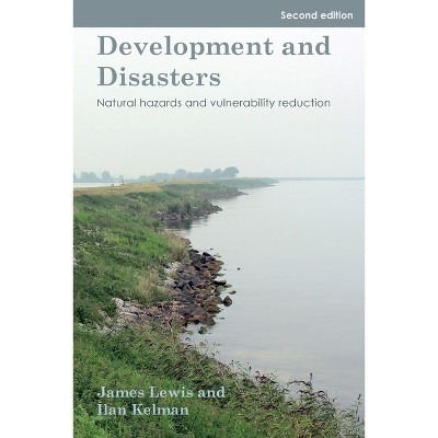 Development and Disasters - by  James Lewis & Ilan Kelman (Paperback)