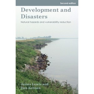 Development and Disasters - by  James Lewis & Ilan Kelman (Paperback) - 1 of 1