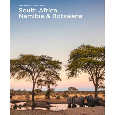  South Africa, Namibia & Botswana - (Spectacular Places) by  Markus Hertrich & Christine Metzger (Hardcover) 