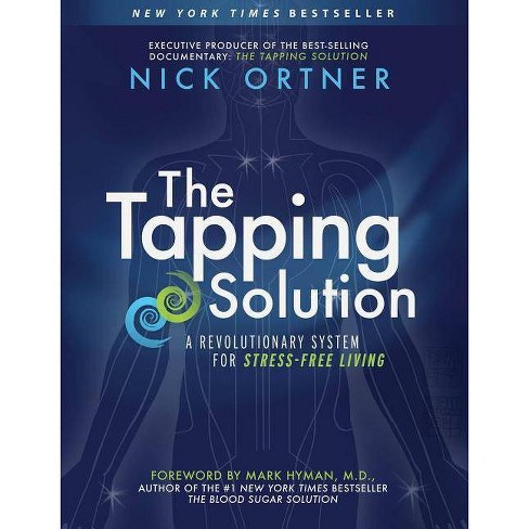 The Tapping Solution - 8th Edition by  Nick Ortner (Paperback) - image 1 of 1