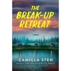The Break-Up Retreat - by  Camilla Sten (Hardcover) - 1 of 1