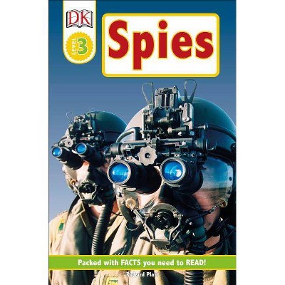 DK Readers L3: Spies! - (DK Readers Level 3) by  Richard Platt (Paperback)