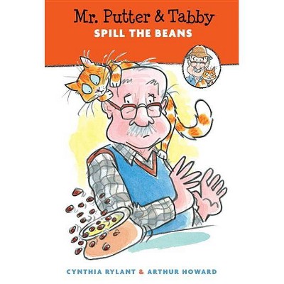 Mr. Putter & Tabby Spill the Beans - by  Cynthia Rylant (Paperback)