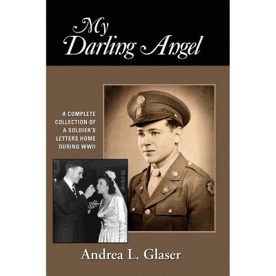 My Darling Angel - by  Andrea L Glaser (Hardcover)