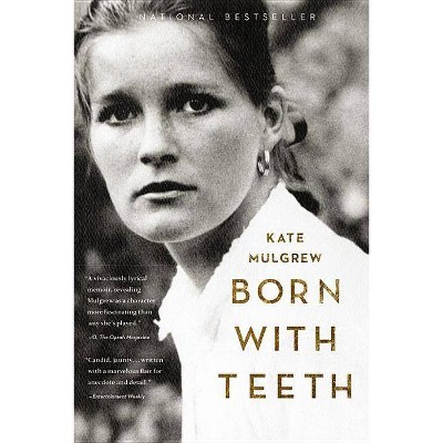  Born with Teeth - by  Kate Mulgrew (Paperback) 