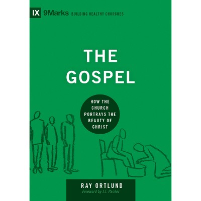 The Gospel - (Building Healthy Churches) by  Ray Ortlund (Hardcover)