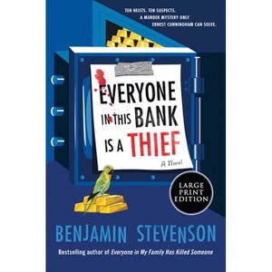 Everyone in This Bank Is a Thief - (Ernest Cunningham Mysteries) Large Print by  Benjamin Stevenson (Paperback) - 1 of 1