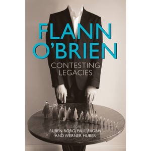 Flann O'Brien - by  Ruben Borg & Paul Fagan & Werner Huber (Hardcover) - 1 of 1