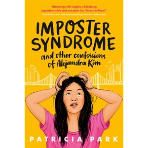 Imposter Syndrome and Other Confessions of Alejandra Kim - by Patricia Park - 1 of 1