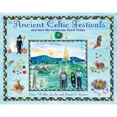 The Ancient Celtic Festivals - 2nd Edition by  Clare Walker Leslie & Frank E Gerace (Paperback)