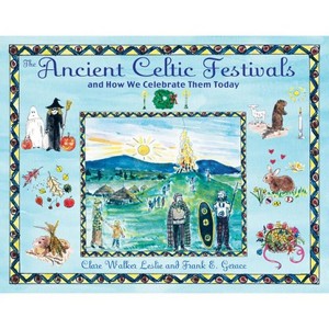 The Ancient Celtic Festivals - 2nd Edition by  Clare Walker Leslie & Frank E Gerace (Paperback) - 1 of 1