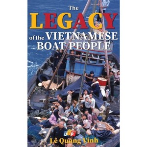 The Legacy of The Vietnamese Boat People (Hardcover) - by  Lê Quang Vinh - 1 of 1