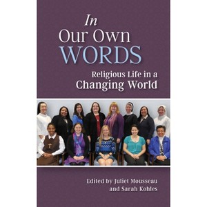 In Our Own Words - by  Juliet Mousseau & Sarah Kohles (Paperback) - 1 of 1