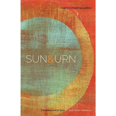 Sun & Urn - (Georgia Poetry Prize) by  Christopher Salerno (Paperback)