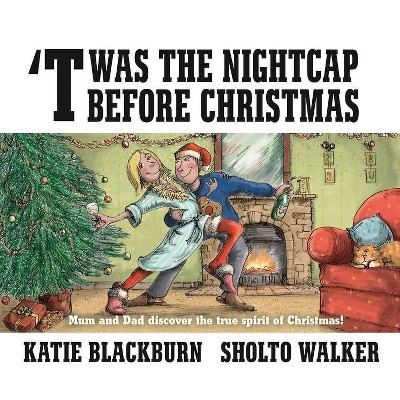 Twas the Nightcap Before Christmas - by  Katie Blackburn (Hardcover)