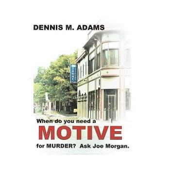 Motive - by  Dennis M Adams (Paperback)