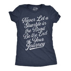 Womens Never Let A Stumble In The Road Be The End Of Your Journey Graphic Tee For Ladies - Crazy Dog Women's T Shirt - 1 of 4