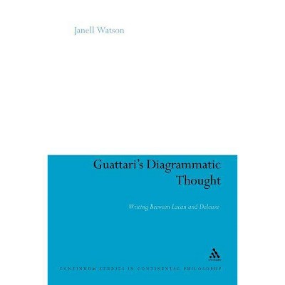 Guattari's Diagrammatic Thought - (Continuum Studies in Continental Philosophy) by  Janell Watson & Janell Watson (Paperback)