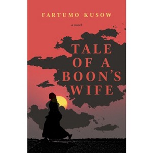 Tale of a Boon's Wife - by  Fartumo Kusow (Paperback) - 1 of 1