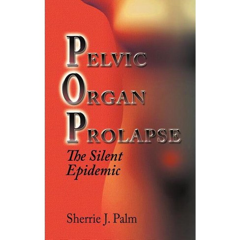 Pelvic Organ Prolapse - by  Sherrie Palm (Hardcover) - image 1 of 1