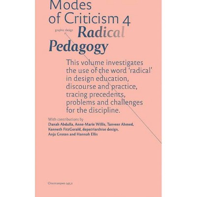 Modes of Criticism 4: Radical Pedagogy - by  Francisco Laranjo (Paperback)