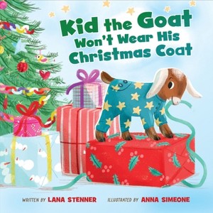 Kid the Goat Won't Wear His Christmas Coat - by  Lana Stenner (Board Book) - 1 of 1