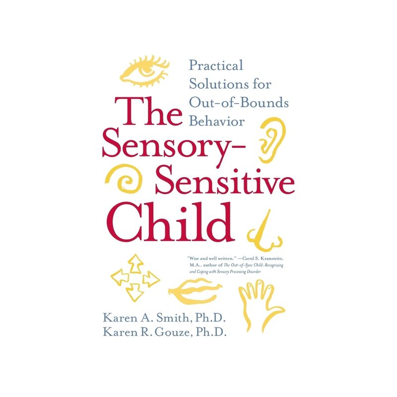 The Sensory-Sensitive Child - by  Karen A Smith & Karen R Gouze (Paperback), 1 of 2