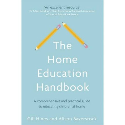 The Home Education Handbook - by  Gill Hines & Baverstock (Paperback)