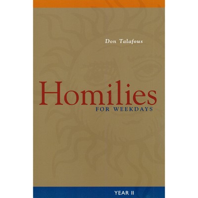 Homilies For Weekdays - By Don Talafous (paperback) : Target