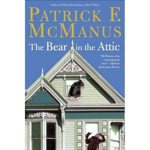 The Bear in the Attic - by  Patrick F McManus (Paperback) - 1 of 1